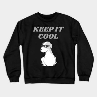 Dog Lover Keep it Cool Crewneck Sweatshirt